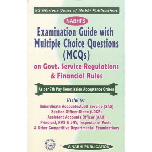 Nabhi's Examination Guide With Multiple Choice Questions (MCQs) on Govt. Service Regulations & Financial Rules (for SAS, LDCE, AAO & other Dept. Exams)